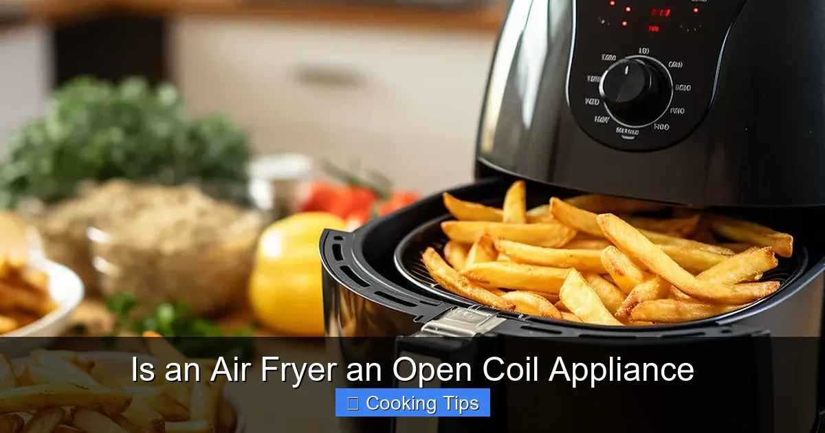 Is an Air Fryer an Open Coil Appliance