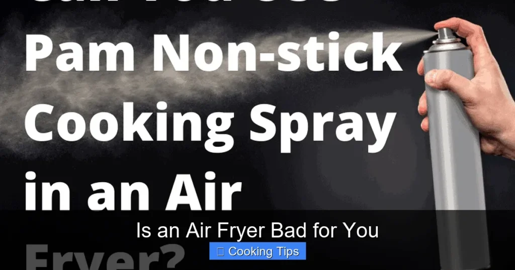Is an Air Fryer Bad for You