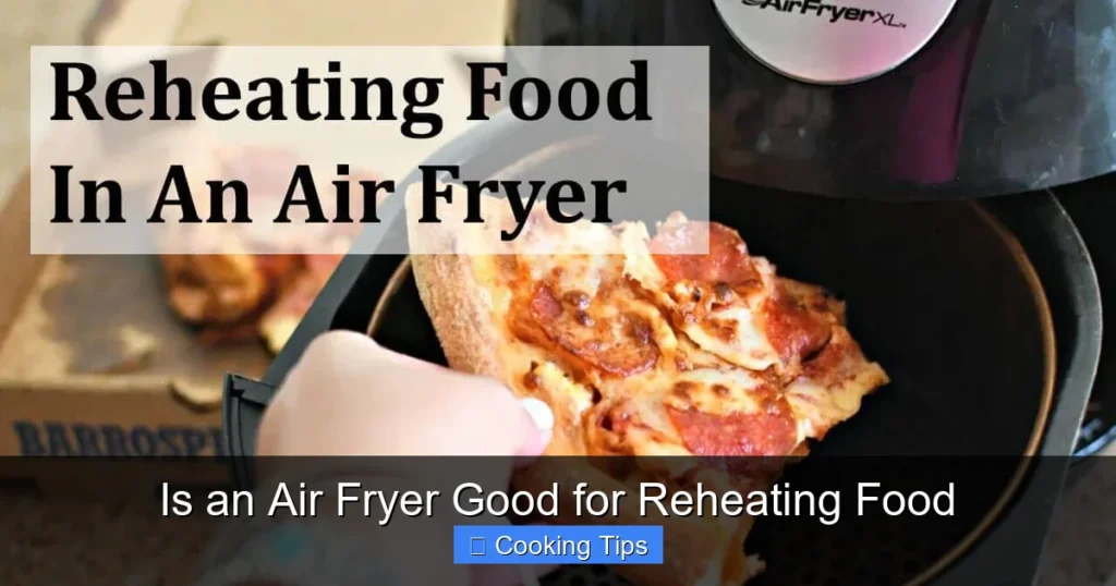 Is an Air Fryer Good for Reheating Food
