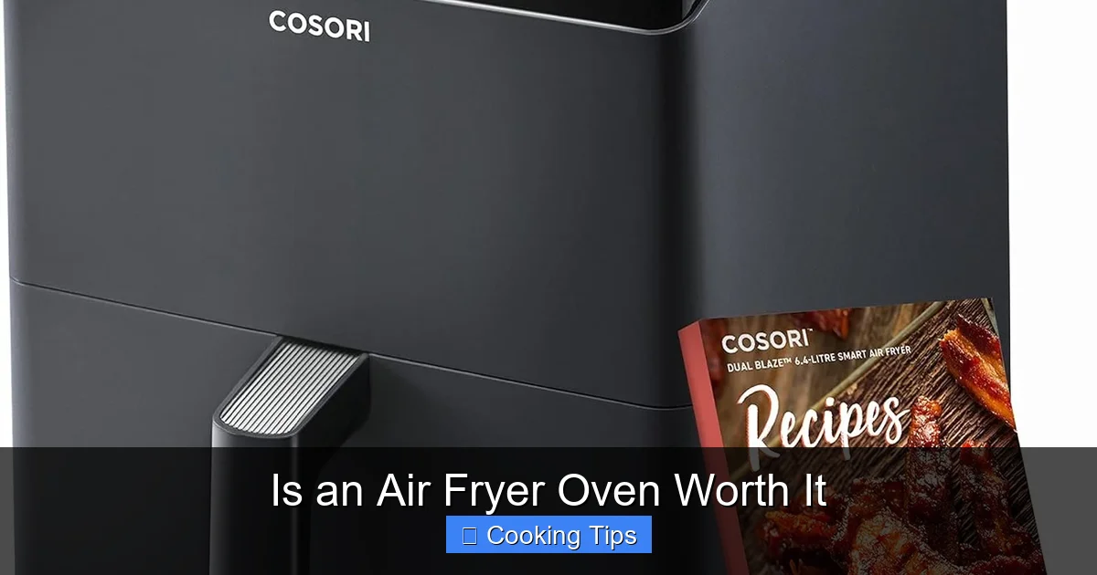 Is an Air Fryer Oven Worth It