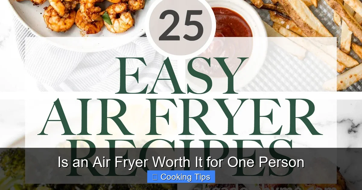 Is an Air Fryer Worth It for One Person