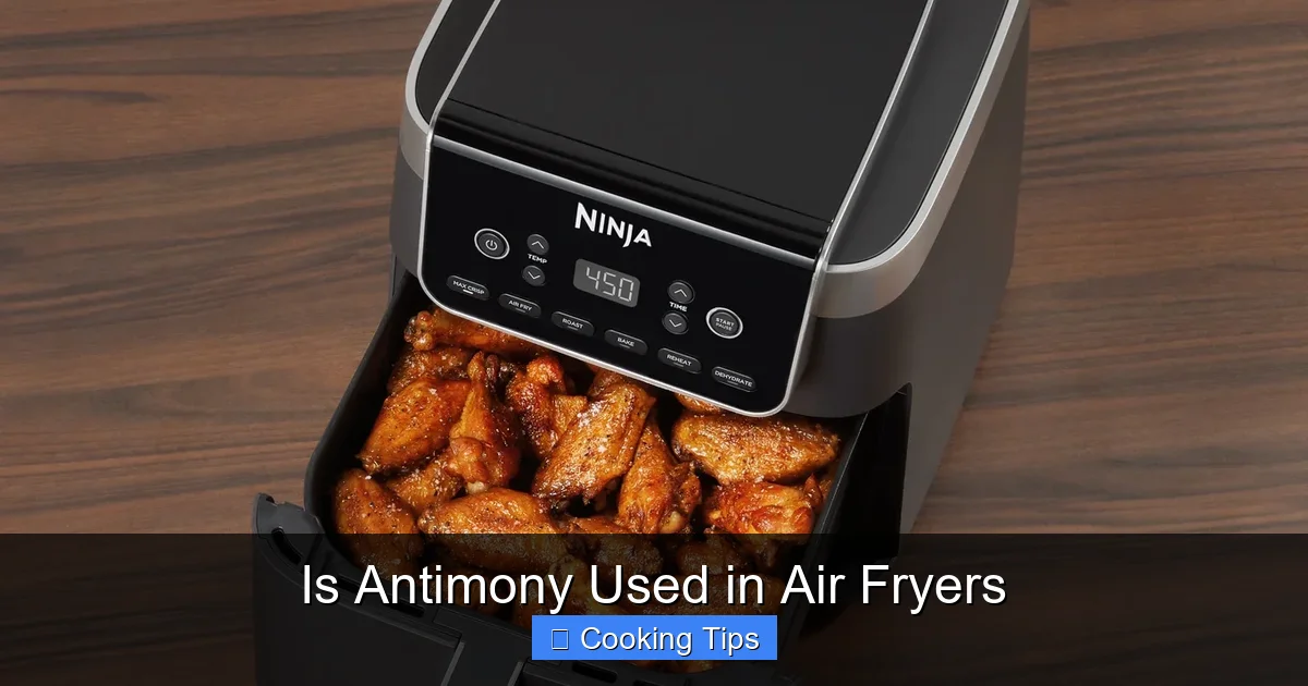 Is Antimony Used in Air Fryers