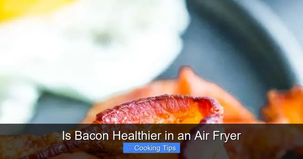 Is Bacon Healthier in an Air Fryer