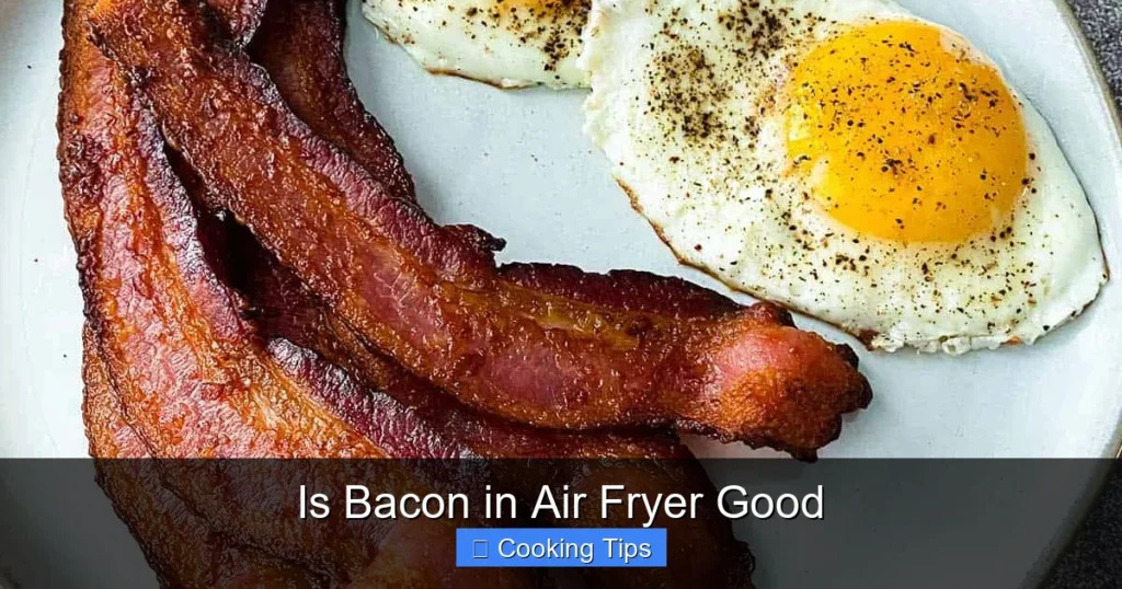 Is Bacon in Air Fryer Good