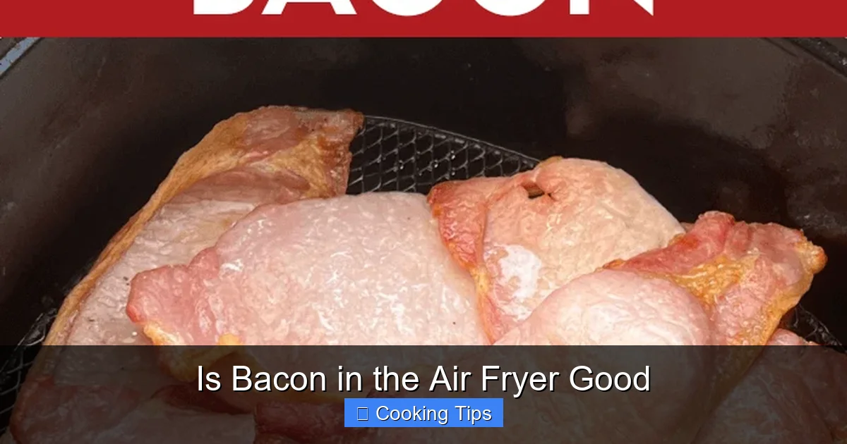 Is Bacon in the Air Fryer Good