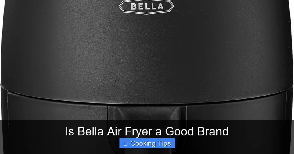 Is Bella Air Fryer a Good Brand