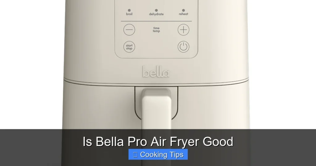 Is Bella Pro Air Fryer Good