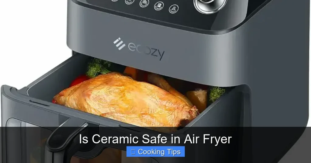 Is Ceramic Safe in Air Fryer