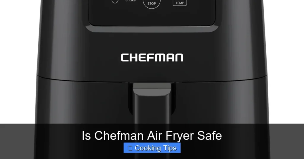 Is Chefman Air Fryer Safe