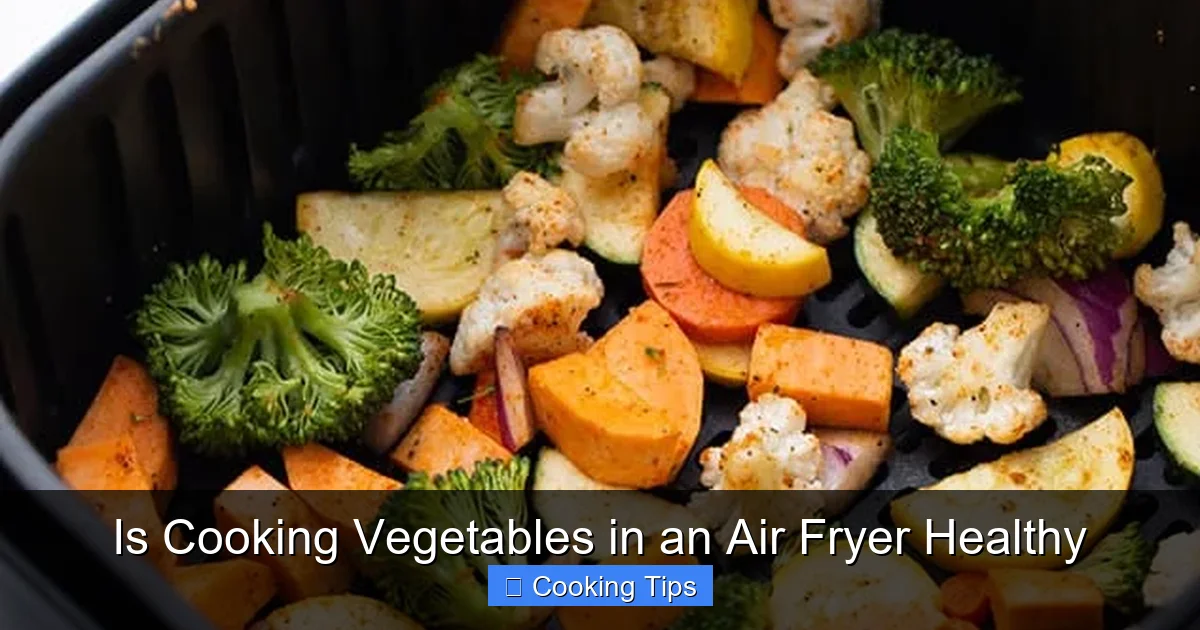 Is Cooking Vegetables in an Air Fryer Healthy
