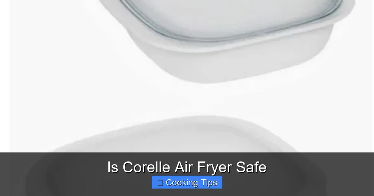 Is Corelle Air Fryer Safe