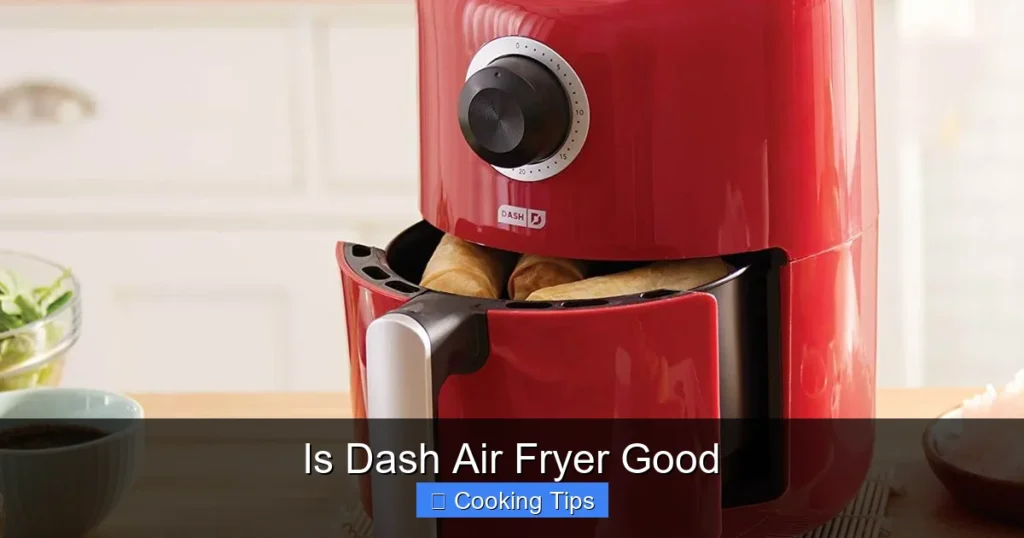 Is Dash Air Fryer Good