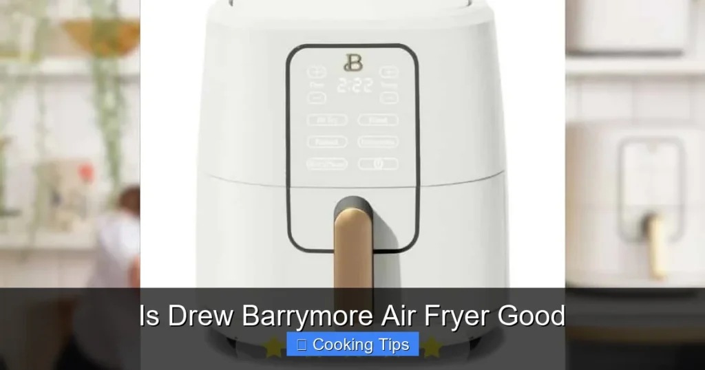 Is Drew Barrymore Air Fryer Good