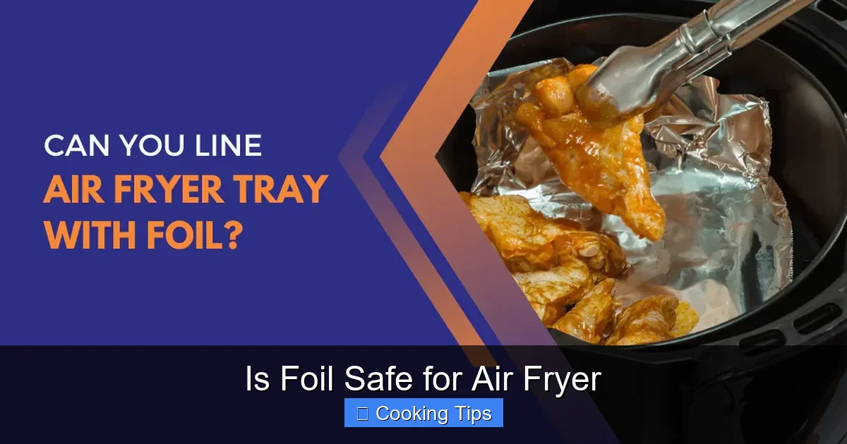 Is Foil Safe for Air Fryer