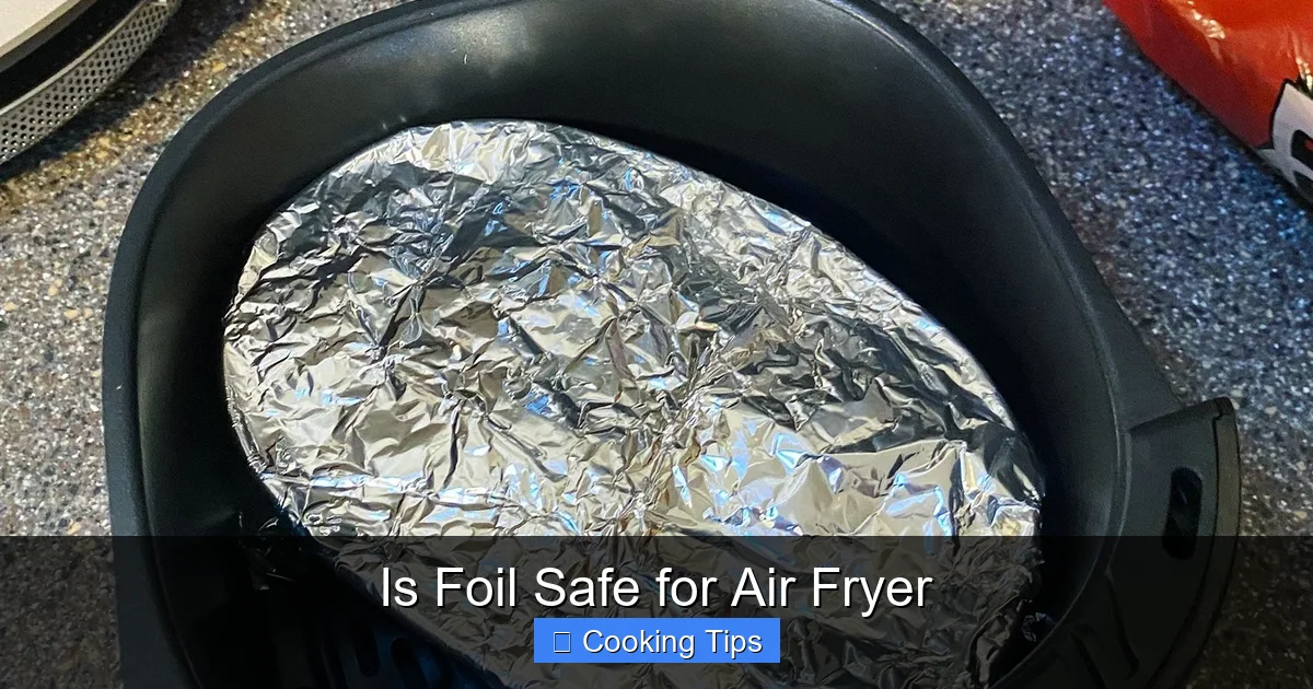 Is Foil Safe for Air Fryer