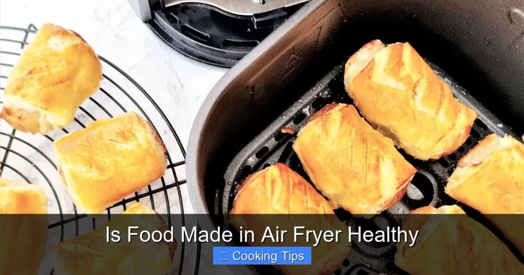 Is Food Made in Air Fryer Healthy