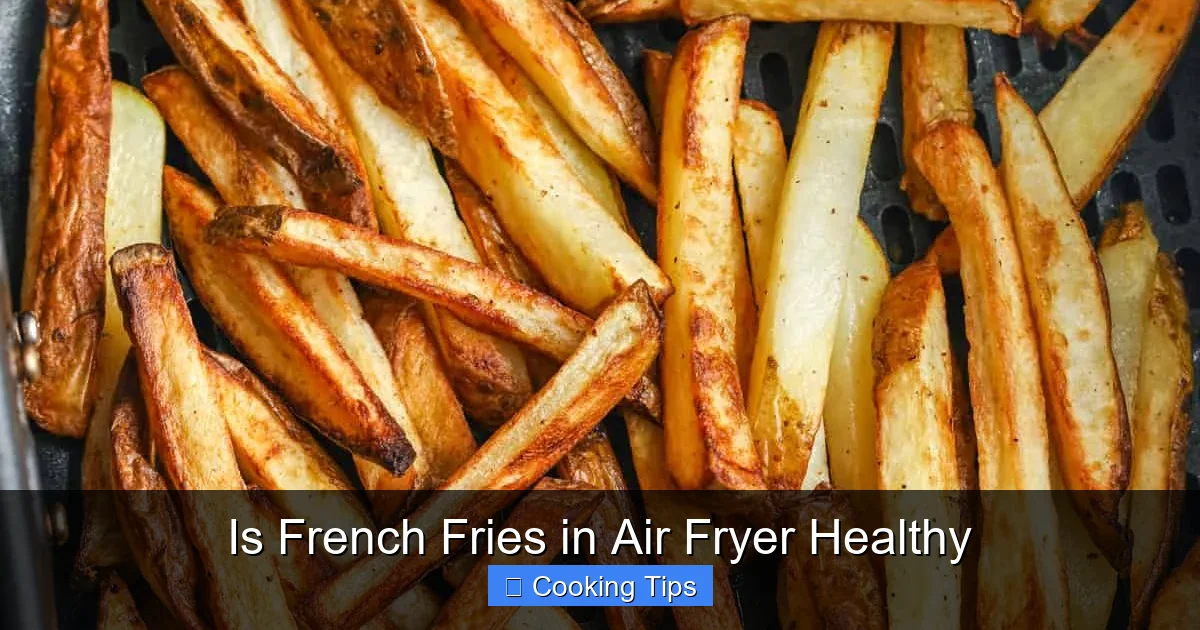 Is French Fries in Air Fryer Healthy