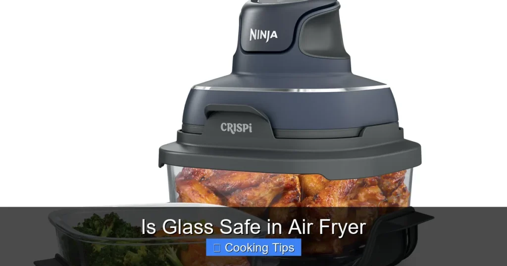 Is Glass Safe in Air Fryer