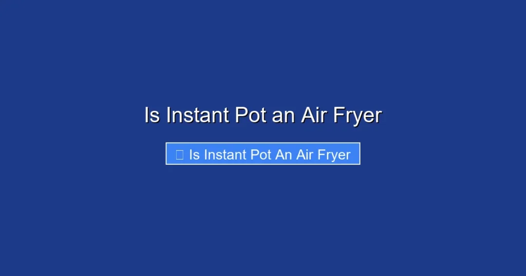 Is Instant Pot an Air Fryer