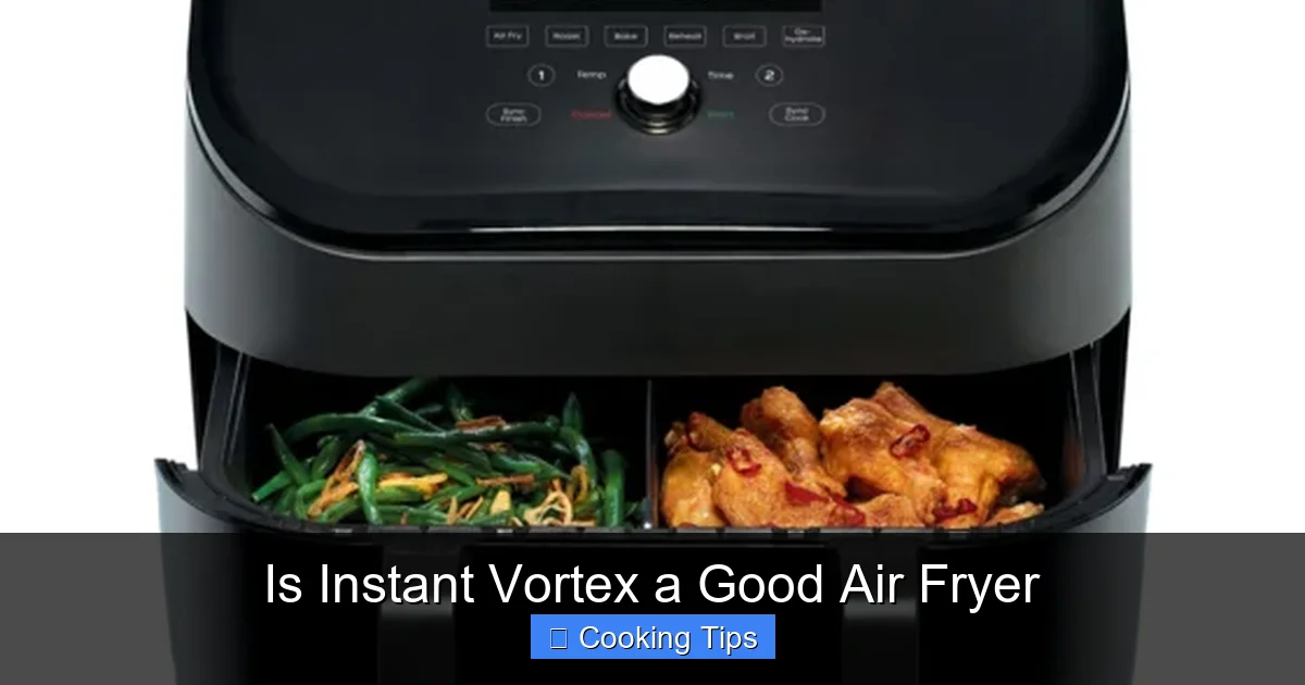 Is Instant Vortex a Good Air Fryer