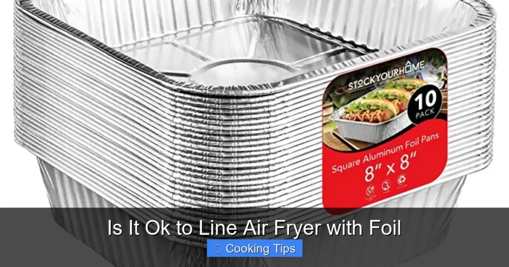 Is It Ok to Line Air Fryer with Foil