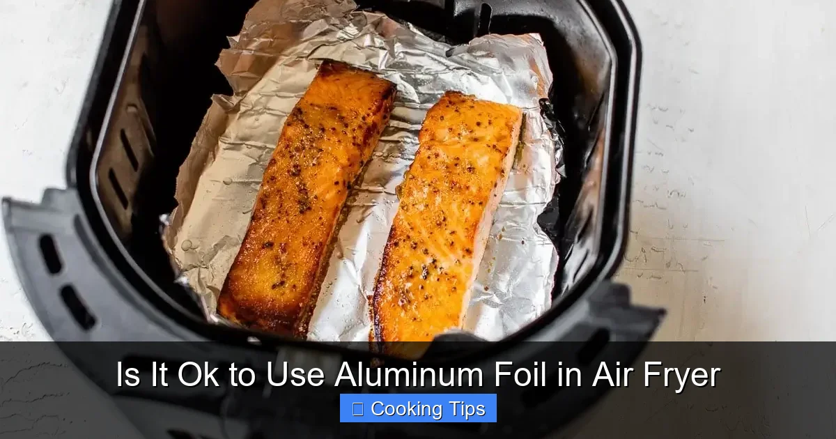 Is It Ok to Use Aluminum Foil in Air Fryer
