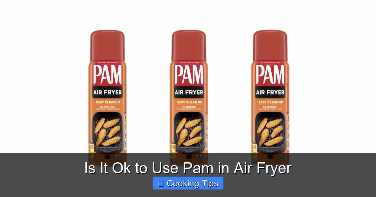 Is It Ok to Use Pam in Air Fryer