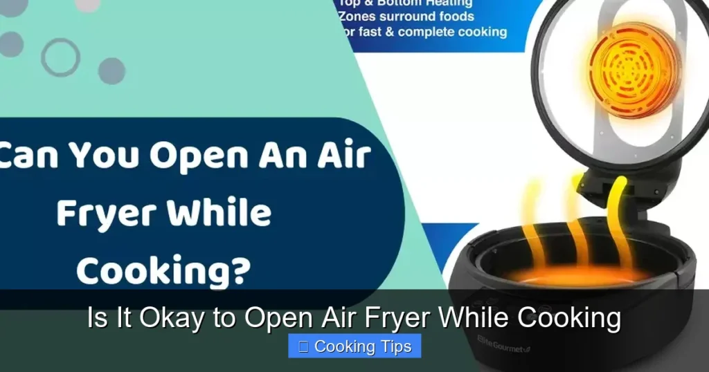 Is It Okay to Open Air Fryer While Cooking