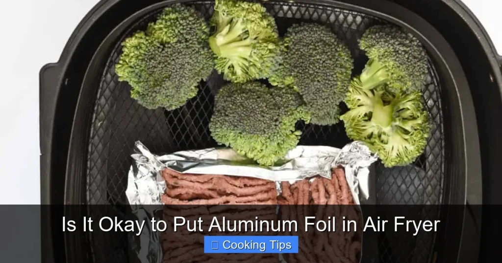 Is It Okay to Put Aluminum Foil in Air Fryer