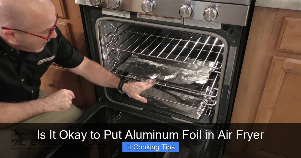 Is It Okay to Put Aluminum Foil in Air Fryer