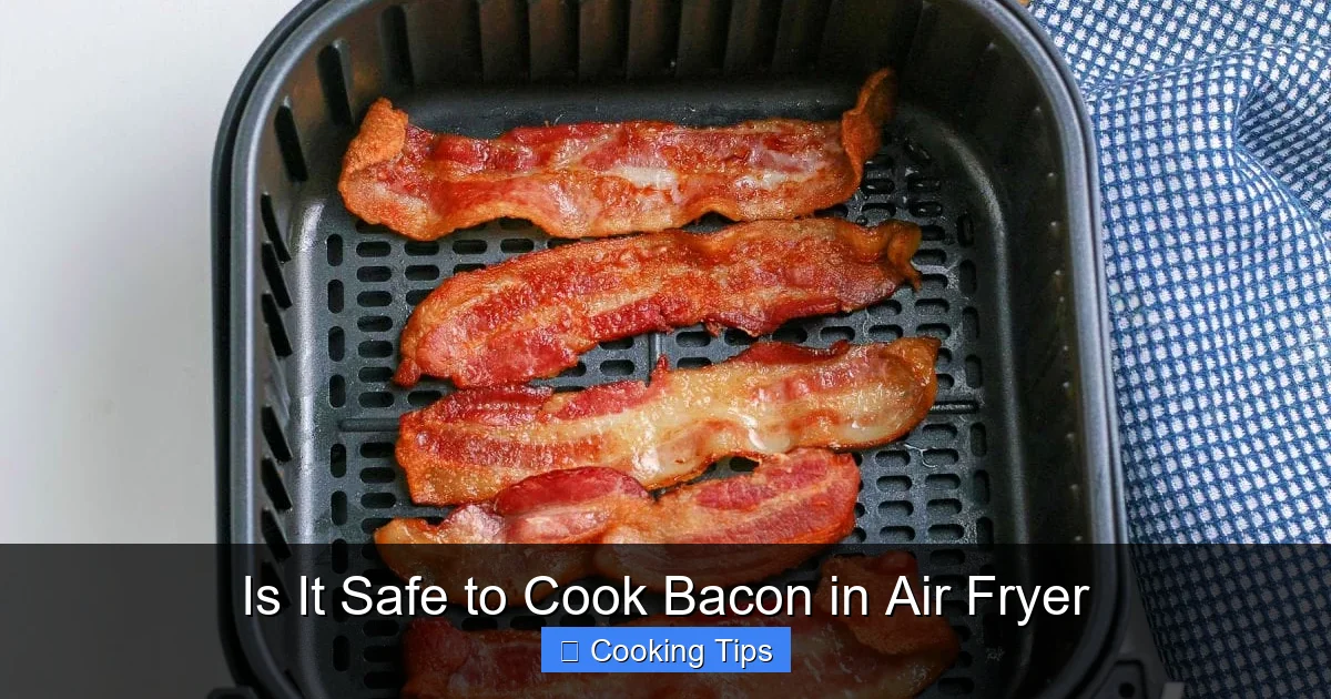 Is It Safe to Cook Bacon in Air Fryer