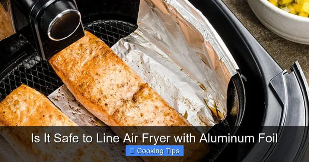Is It Safe to Line Air Fryer with Aluminum Foil