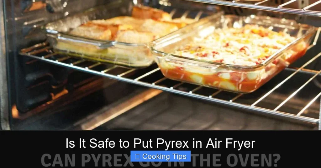 Is It Safe to Put Pyrex in Air Fryer