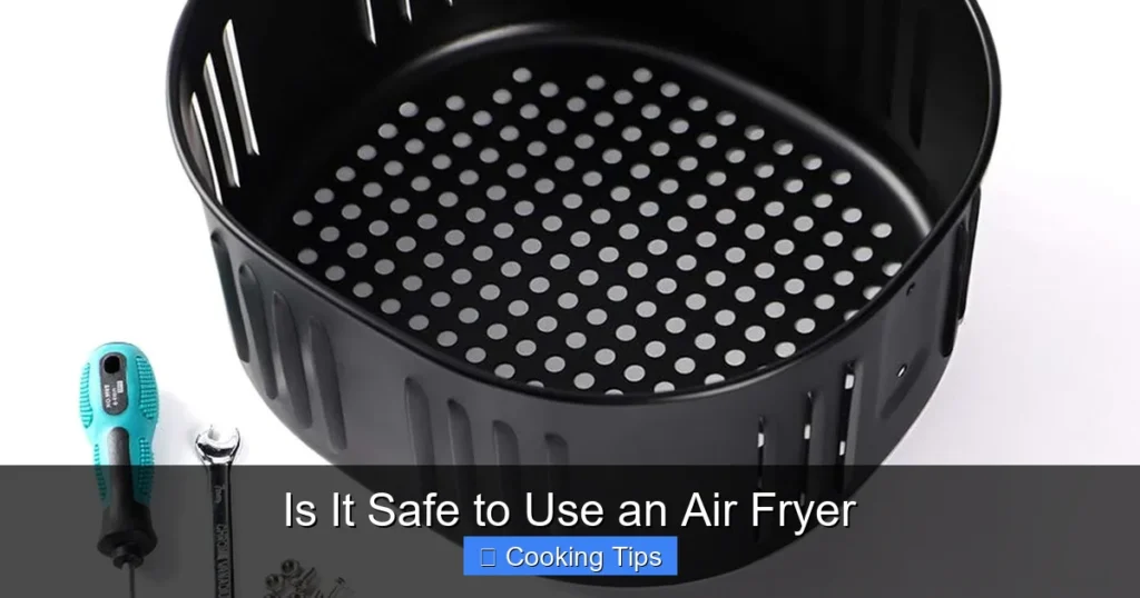 Is It Safe to Use an Air Fryer
