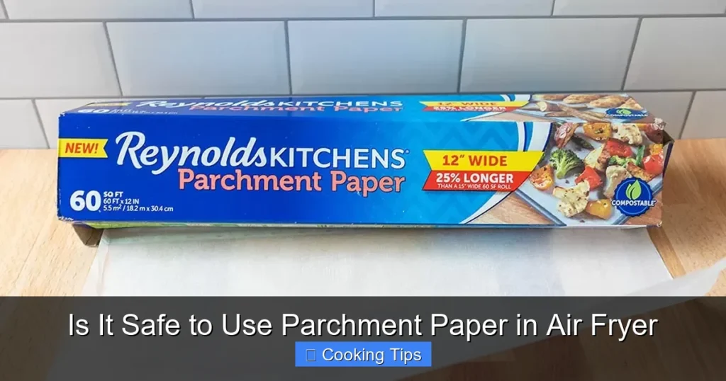 Is It Safe to Use Parchment Paper in Air Fryer