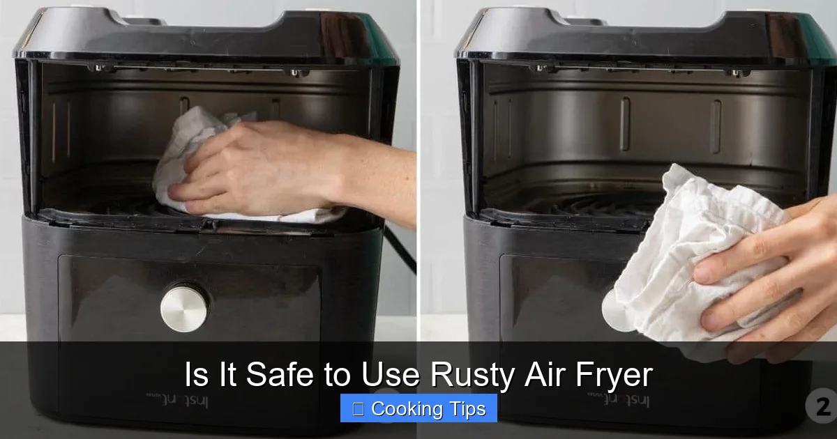 Is It Safe to Use Rusty Air Fryer