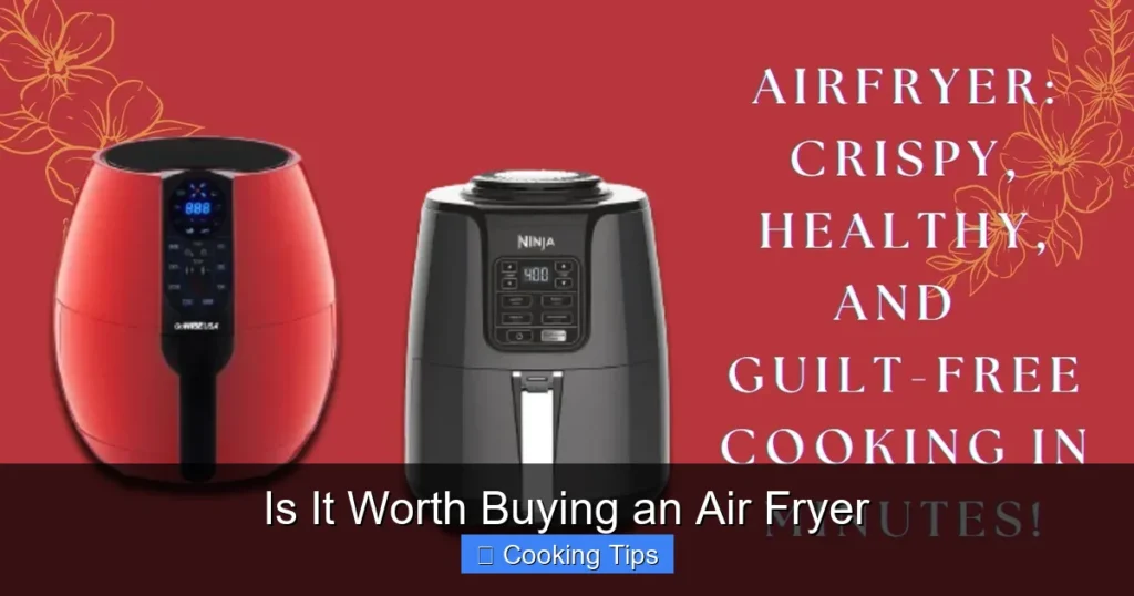 Is It Worth Buying an Air Fryer