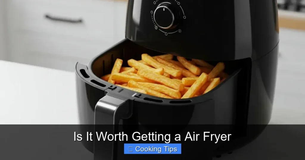 Is It Worth Getting a Air Fryer