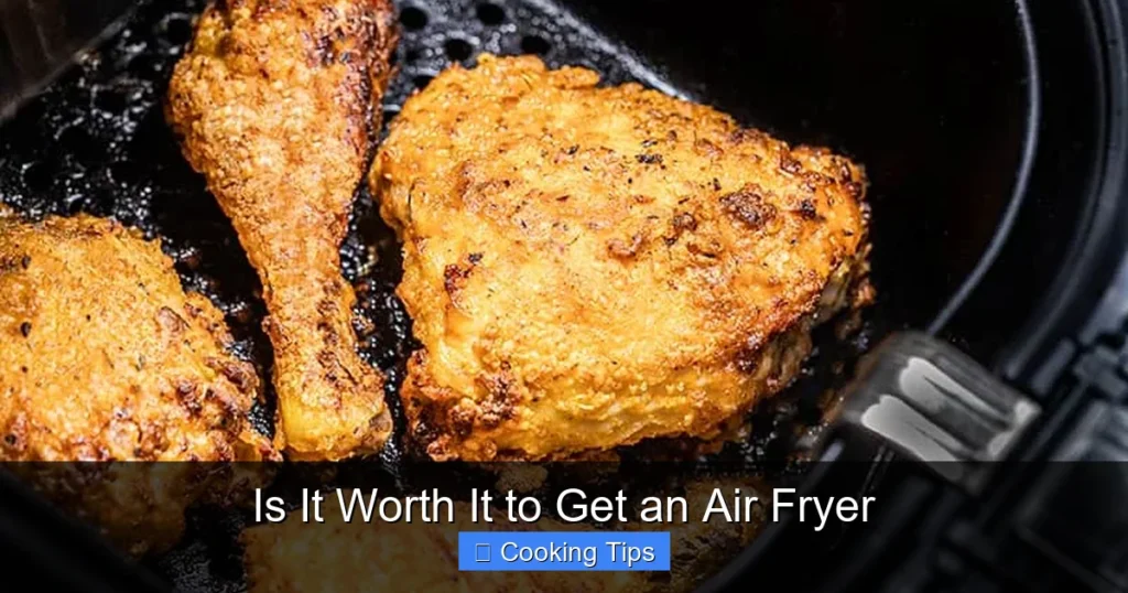 Is It Worth It to Get an Air Fryer