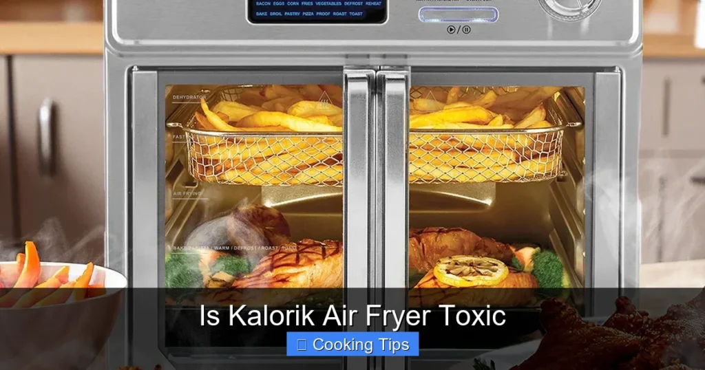 Is Kalorik Air Fryer Toxic