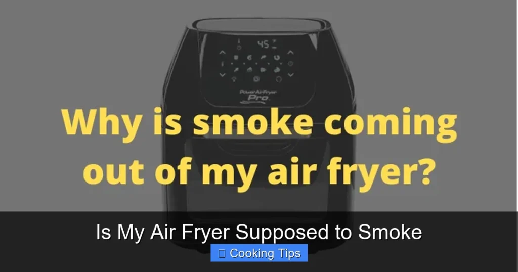 Is My Air Fryer Supposed to Smoke