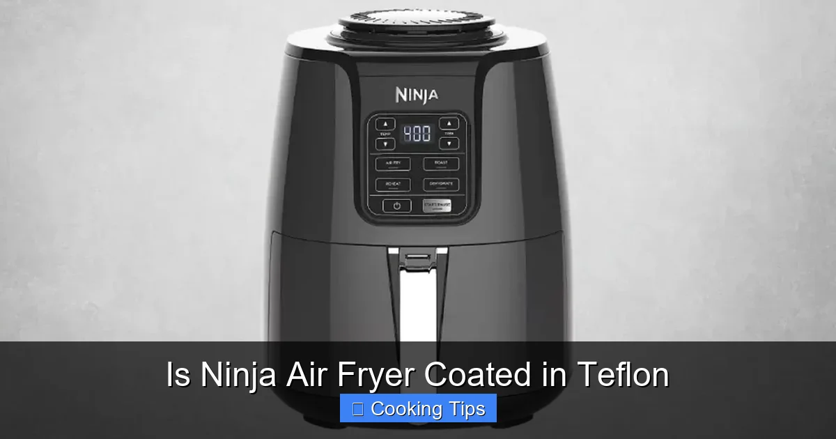 Is Ninja Air Fryer Coated in Teflon