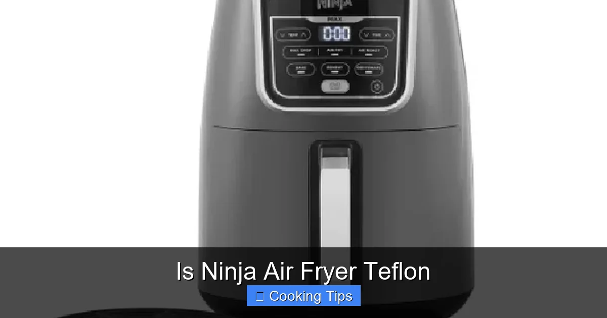Is Ninja Air Fryer Teflon