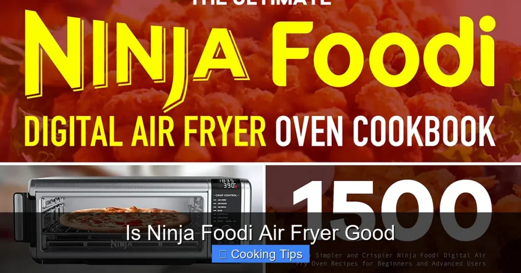 Is Ninja Foodi Air Fryer Good