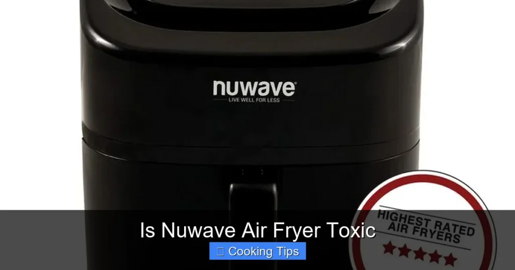 Is Nuwave Air Fryer Toxic