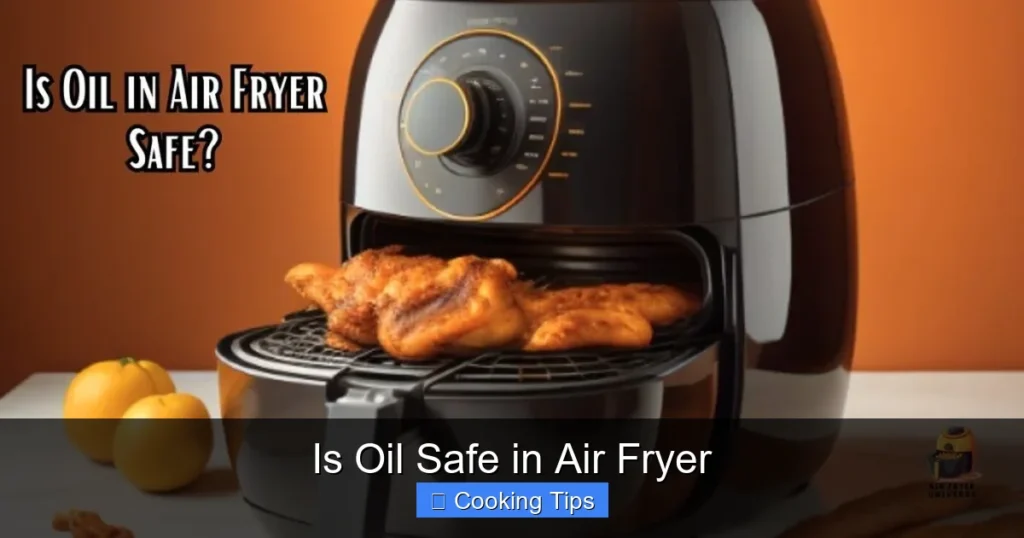 Is Oil Safe in Air Fryer