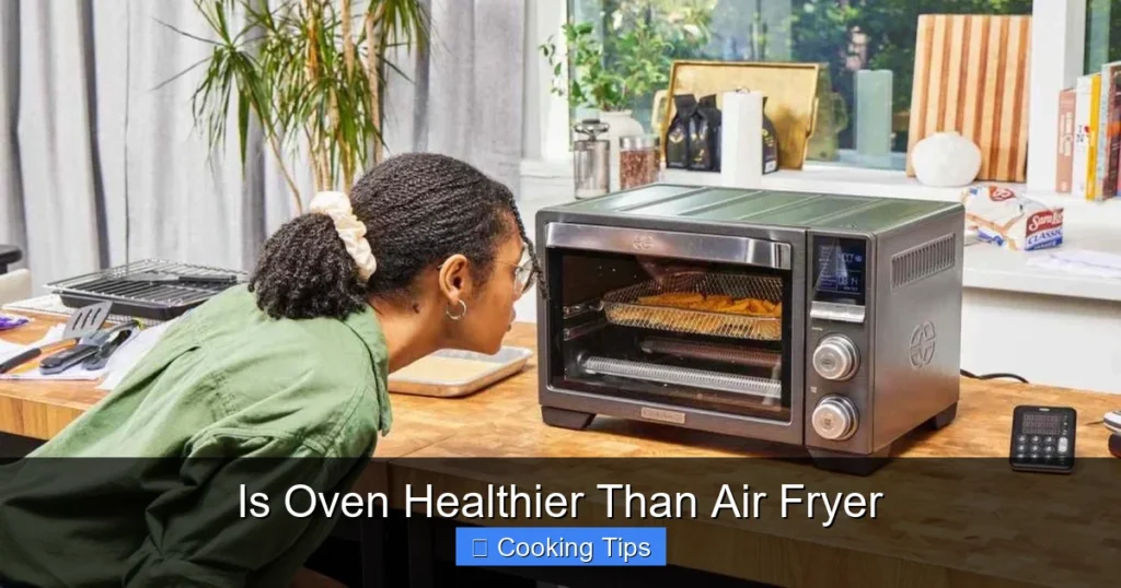 Is Oven Healthier Than Air Fryer