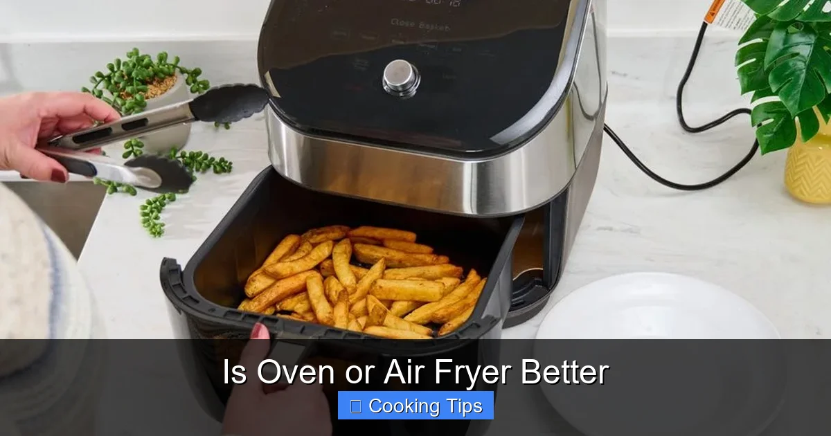 Is Oven or Air Fryer Better