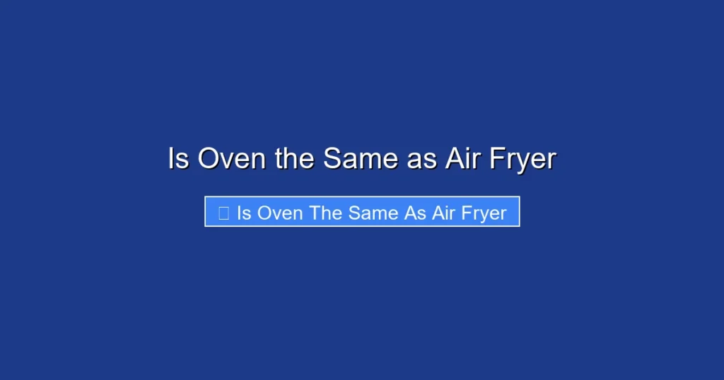Is Oven the Same as Air Fryer