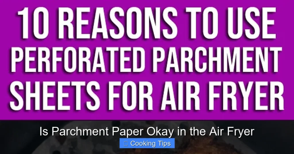 Is Parchment Paper Okay in the Air Fryer